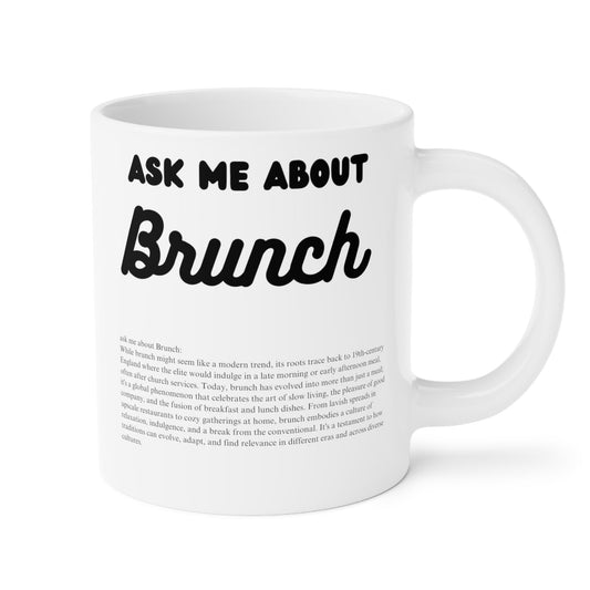 Ask Me About Brunch Ceramic Coffee Mugs (11oz\15oz\20oz) - Jack Righteous