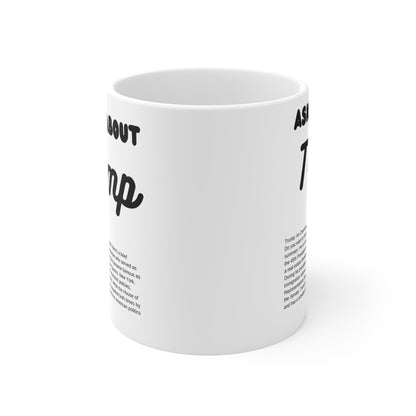 Ask Me About Trump Coffee Mug (11oz\15oz\20oz) - Jack Righteous