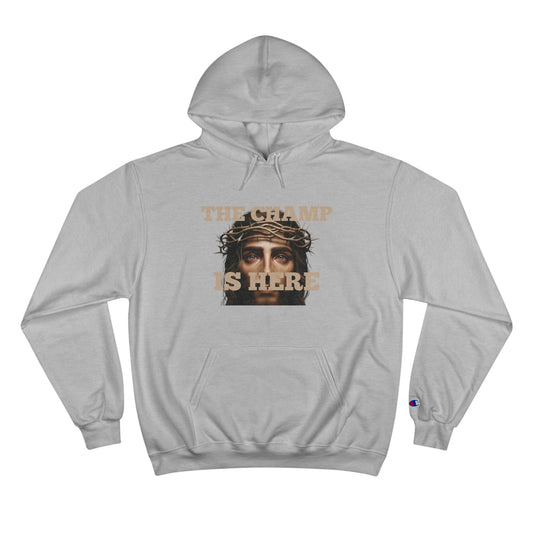Champion The Champ is Here Jesus Hoodie - Christian Lifestyle in Comfort - Jack Righteous