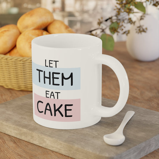 Let Them Eat Cake Versatile Ceramic Mug - Multi-Size & Durable - Jack Righteous