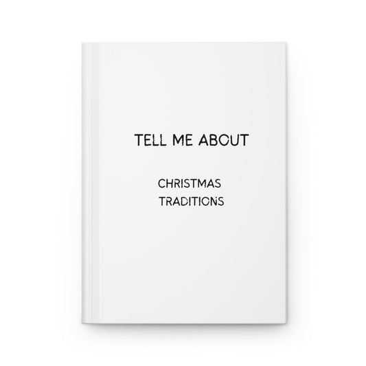 Tell Me About: Christmas Traditions" - A Festive Memory Hardcover Journal Matte - Jack Righteous